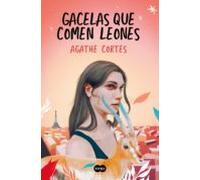 Gacelas Que Comen Leones (ebook)