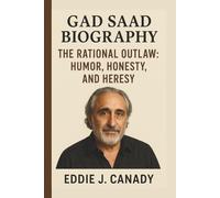GAD SAAD: THE RATIONAL OUTLAW: HUMOR, HONESTY, AND HERESY