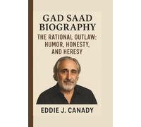 GAD SAAD: THE RATIONAL OUTLAW: HUMOR, HONESTY, AND HERESY