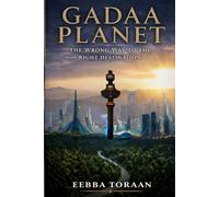 Gadaa Planet: The Wrong way to The Right Destination