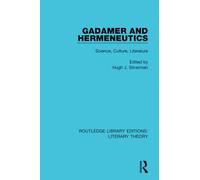 Gadamer and Hermeneutics: Science, Culture, Literature: 12 (Routledge Library Editions: Literary Theory)