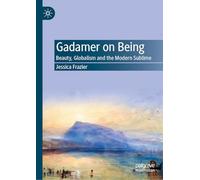 Gadamer on Being: Beauty, Globalism and the Modern Sublime