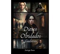 Gaeboros. Dioses Olvidados.: Novela de fantasía oscura.