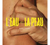 Gael Faure - L'Eau Et La Peau