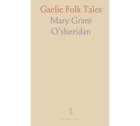 Gaelic Folk Tales: Adapted From the Three Saga Cycles of Gaelic Mythology, and Designed as Supplementary School Reading