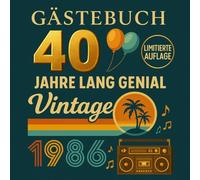Gästebuch 40. Geburtstag - Vintage 1986 Edition: Retro 80er Jahre Gästebuch
