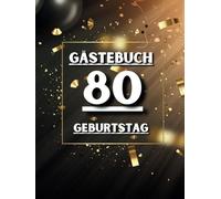 Gästebuch 80 Geburtstag: Ideal für persönliche Widmungen, Wünsche und Fotos. Für 30 bis 60 Gäste. Gästebuch und Erinnerungsalbum zum 80. Geburtstag. ... eines achten Jahrzehnts. Vintage-Dekoration.