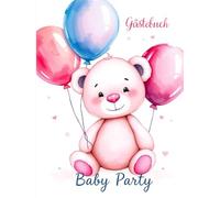 Gästebuch Baby Party Mädchen - Niedlicher Rosa Teddy Bär Design: Für Baby Shower, Taufe & 1. Geburtstag - Hardcover XXL - 100 leere Seiten für Glückwünsche und Erinnerungen