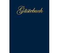 Gästebuch: Blau (Dunkelblau - Marineblau) - Hardcover - A4-Format - 108 Seiten - Hochzeit, Geburtstag, Trauung, Babyparty, Lebenspartnerschaft, Taufe, ... Museum, Bed & Breakfast, Besuche, Einweihung