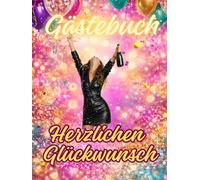 Gästebuch - Fotobuch für Frauen zum Geburtstag: Die Party kann steigen - Ein Geschenk für Frauen - perfekt, um Fotos und Erinnerungen zu verewigen - farbig / bunt