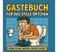 Gästebuch für das stille Örtchen - Geschenkidee für den Einzug oder als lustiges Geburtstagsgeschenk aller Altersgruppen