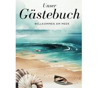 Gästebuch für Ferienwohnung & Ferienhaus am Meer - Hochwertiges Hardcover im großen Format | Urlaubsgäste teilen Erinnerungen, Ausflugstipps & Lieblingsorte