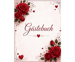 Gästebuch Rote Rosen: Edel & Zeitlos - Hochwertiges Hardcover für Ihre schönsten Momente: Blanko-Album für Herzenswünsche, Fotos & Erinnerungen | ... | 100 weiße Seiten | Großformat 21 x 28 cm