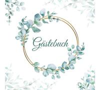 Gästebuch: Schönes Gästebuch im Greenery/Eukalyptus Design mit 100 Seiten für Glückwünsche, herzliche Botschaften & Fotos für Hochzeit, Geburtstag, Taufe, Ferienwohnung, Pension uvm.