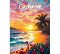 Gästebuch Sonnenuntergang am Strand: Robustes Hardcover zum Eintragen - Perfekt für Feste, Jubiläen & Urlaubserinnerungen - Viel Platz für Wünsche & Bilder - Großformat 8,25x11 Zoll, 100 Blanko Seiten