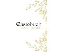 „Gästebuch - Unsere Hochzeit“: „Elegantes Hochzeits-Gästebuch mit Gold-Design | 120 Seiten für Erinnerungen, Wünsche & Fotos“