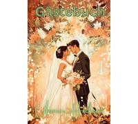 Gästebuch unserer Hochzeit - Hochzeitsalbum; Geschenkbuch zur Hochzeit; Party Gästebuch; Buch für kreative Glückwünsche und unvergessliche Momente zur Hochzeit;