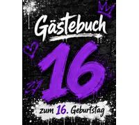 Gästebuch zum 16. Geburtstag - Graffiti Erinnerungsbuch für Teenager: Cooles Hardcover für Geburtstagsgrüße, lustige Sprüche, Fotos und unvergessliche Erinnerungen mit Freunden und Familie