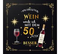 Gästebuch zum 50. Geburtstag - Wie ein guter Wein werde ich mit dem Alter besser