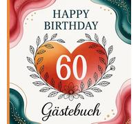 Gästebuch zum 60. Geburtstag - Erinnerungsbuch im Aquarell-Herz-Design: Geschenkidee für die Geburtstagsfeier - für Frauen und Männer - mit verziertem ... liebe Worte, Fotos und besondere Momente
