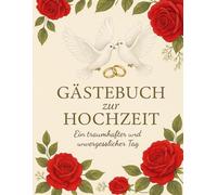 Gästebuch zur Hochzeit: Zur Erinnerung an einen unvergesslichen Tag