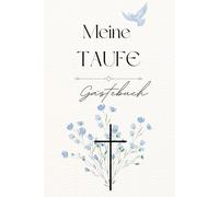 Gästebuch zur Taufe - Wünsche, Segensworte und Erinnerungen zur Tauffeier: Tauf-Gästebuch mit Fragen zum Ausfüllen und Platz für Fotos & persönliche Erinnerungen