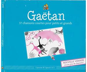 Gaëtan - 37 CHANSONS COURTES POUR PETITS ET GRANDS - Capucine & Capucin vol.1