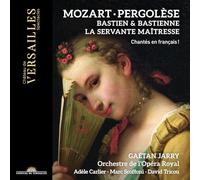 Gaétan Jarry / Orchestre de l'Opéra Royal - Mozart Bastienne-Pergolèse : la Servante Maîtresse
