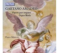 Gaetano Amadeo : Oeuvres pour orgue. Merlini.