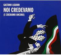 Gaetano Liguori - Noi Credevamo