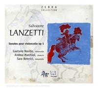Gaetano Nasillo - Lanzetti - Sonatas for Cello