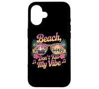 Gafas de sol Beach Don't Kill My Vibe Carcasa para iPhone 16