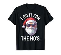 Gafas de Sol Divertidas con Cara de Papá Noel I Do It for The Ho'S Camiseta