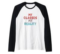 Gafas Divertidas Citas Texto Divertido Mis Gafas Mi Realidad Camiseta Manga Raglan