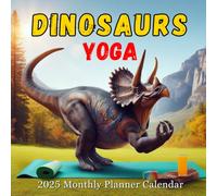 GAG GIFT Dinosaurs Yoga 2025: T-Rex yoga, Monthly Planner Calendar | Funny and Cute Calendar for Kids, Teens and Adults | 12 Months Planner Calendar..
