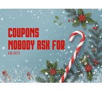 Gag Gifts: Coupons Nobody Asked For: Funny Adult Book for Men, Women