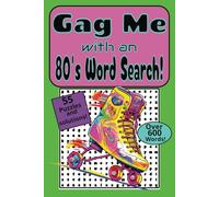 Gag Me With An 80's Word Search!: An 80's themed word search