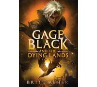 Gage Black and the Dying Lands