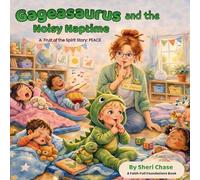 Gageasaurus and the Noisy Naptime: A Fruit of the Spirit Story: Peace: 3 (Gageasaurus Fruit of the Spirit Stories)