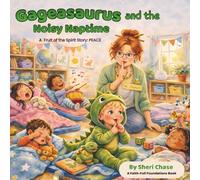 Gageasaurus and the Noisy Naptime: A Fruit of the Spirit Story: Peace (Gageasaurus Fruit of the Spirit Adventures)