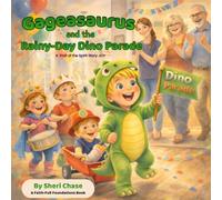 Gageasaurus and the Rainy-Day Dino Parade: A Fruit of the Spirit Story: Joy (Gageasaurus Fruit of the Spirit Adventures)