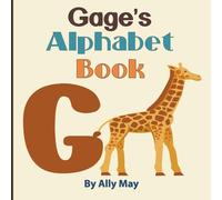 Gage's Alphabet Book: A Children's Personalized Animal ABCs and 123s