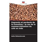 Gagnants et perdants de la transition : le cas de la commercialisation du café en Inde