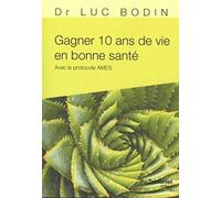 Gagner 10 ans de vie en bonne santé: Avec le protocole AMES