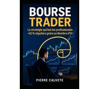 « Gagner en Bourse - Les 7 Stratégies Simples pour Investir et Réussir »: Un guide pratique pour débutants et confirmés - investir avec méthode et rentabilité