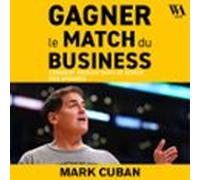 Gagner Le Match Du Business (audiolibro)
