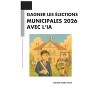 Gagner les élections municipales 2026 avec l'IA