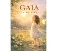 GAIA E A LUZ DO SOL (Coleção Gaia)