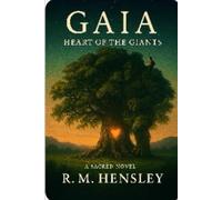 Gaia, Heart of the Giants: A Sacred Novel