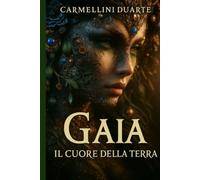 Gaia: Il Cuore della Terra (Mitologias do Mundo: As Histórias que Moldaram a Humanidade)